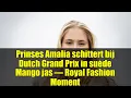 Download Lagu Prinses Amalia schittert bij Dutch Grand Prix in suède Mango jas – Royal Fashion Moment
