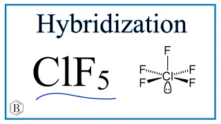 Hybridization of ClF5 Chlorine pentafluoride