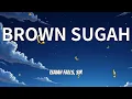 Isaiah Falls, SiR - BROWN SUGAH (Lyrics)