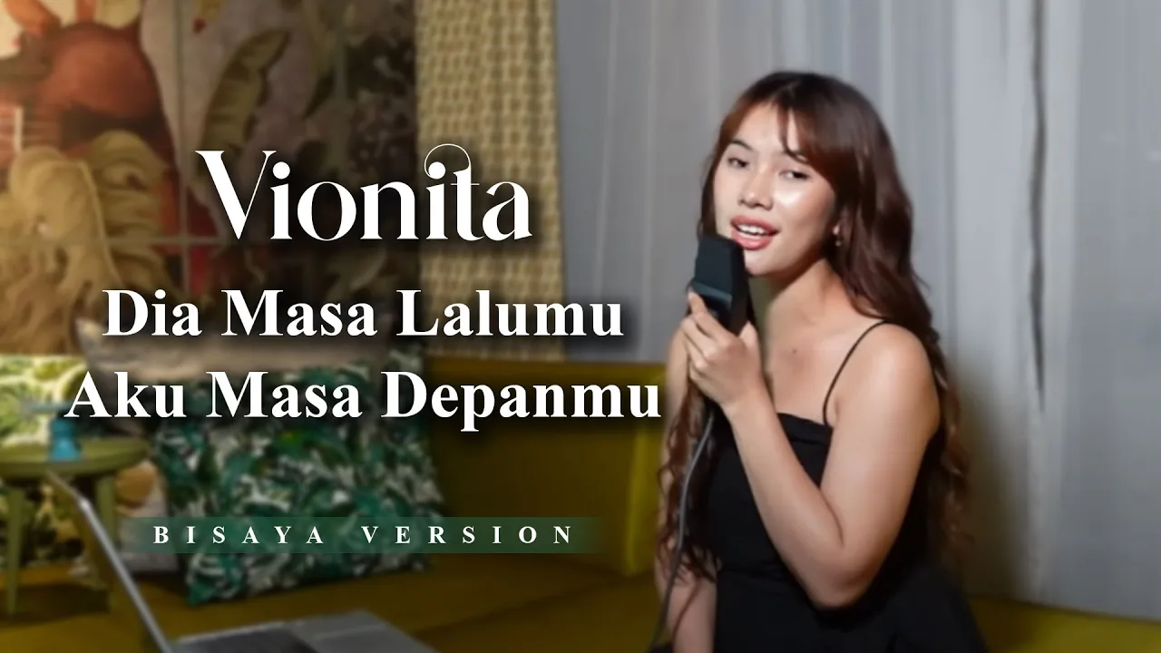 Vionita - Dia Masa Lalumu Aku Masa Depanmu (Bisaya Version) Vionita - Dia Masa Lalumu Aku Masa Depanmu (Bisaya Version)
