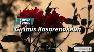 Download KARAOKE GIRIMIS KASORENAKEUN (Kawih Sunda) MP3