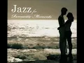 Download Lagu Can't Smile Without You   Jazz for Romantic Moments