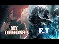 Lagu [Nightcore]  My Demons x E.T 🎧🎶