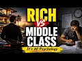 Rich vs Middle Class The Psychology That Separates Them