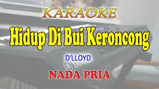Download HIDUP DI BUI KERONCONG ll KARAOKE KERONCONG ll D'LLOYD ll NADA PRIA D=DO MP3