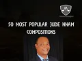 Download Lagu 50 Most Popular Jude Nnam Compositions