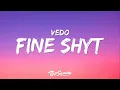 Download Lagu Vedo - Fine Shyt (Lyrics) \