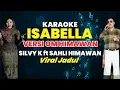 Download Lagu KARAOKE ISABELLA VERSI JADUL SILVY K ft SAHLI HIMAWAN X OM HIMAWAN