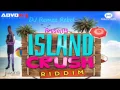 Island Crush Riddim Mix (Hosted By DJRemzz Rebel)