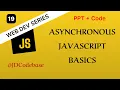 Asynchronous JavaScript Basics - JS Tutorial for Beginners Web Development Series JDCodebase