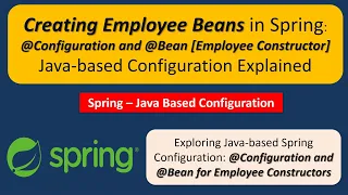 Creating Employee Beans in Spring Configuration and Bean Java-based Configuration Explained