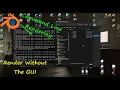 Blender - How To Use Command Line Rendering