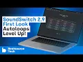 SoundSwitch 2 9 First Look Autoloops Level Up Again Beatsource Tech