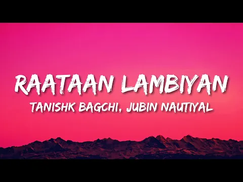 Download MP3 Raataan Lambiyan (Lyrics) | Jubin Nautiyal | Asees Kaur | Tanishk Bagchi