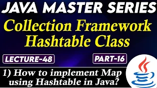 Java Collection Framework Hashtable Class Part-16 How to Implement Map using Hashtable in Java