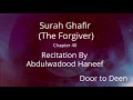 Lagu Surah Ghafir (The Forgiver) Abdulwadood Haneef  Quran Recitation