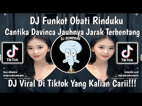 Download MP3 DJ FUNKOT JAUHNYA JARAK TERBENTANG || DJ OBATI RINDUKU CANTIKA DAVINCA VIRAL  YANG KALIAN CARII!!!