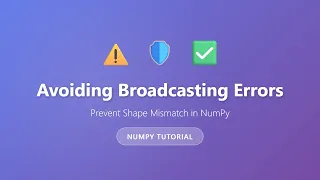 Avoiding Broadcasting Errors in NumPy Prevent Shape Mismatch Errors