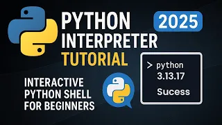 Python Interpreter Tutorial 2025 Interactive Python Shell - Beginners Talk to Python Directly