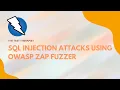 SQL Injection Attacks Using OWASP Zap Fuzzer