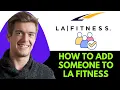 How to Add Someone to Your LA Fitness Membership 2026