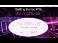 Getting Started With Animate css