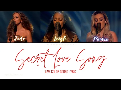 Download MP3 Little Mix - Secret Love Song, Pt. II (Live from Little Mix: The Search) [Color Coded Lyric]