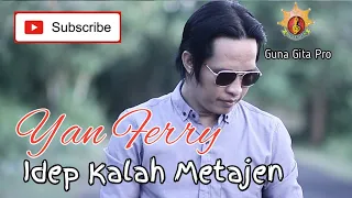 Download IDEP KALAH METAJEN - Yan Ferry MP3