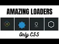 Amazing CSS Loaders CSS Animation