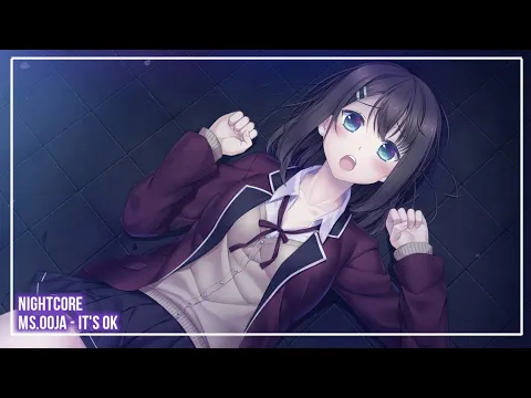 Download MP3 ❀『Nightcore』~ It's OK 『ミスオオジャ / Ms.OOJA』~ ❀