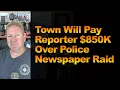 Town Will Pay Reporter 850K Over Police Newspaper Raid
