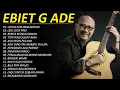 Ebiet G Ade Lagu Terbaik Sepanjang Masa I Lagu Populer Indonesia _ Untuk Kita Renungkan