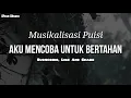 Download Lagu Puisi Aku Mencoba Untuk Bertahan | Musikalisasi Puisi | Puisi Sedih |