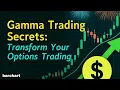 Gamma Trading Secrets Transform the Way You Trade Options
