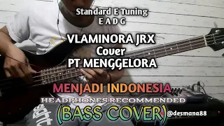 Download Bass COVER || MENJADI INDONESIA - VLAMINORA JRX (Cover PT MENGGELORA) MP3
