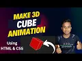Make 3D Cube Animation Using HTML CSS
