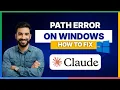 How to fix Claude Code path error on Windows FULL GUIDE