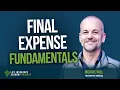 How to Sell Life Insurance Final Expense Fundamentals with Michael Hall LIAP Ep252