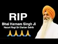 Download Lagu RIP Bhai Harnam Singh Ji  Hazuri Ragi Sri Darbar Sahib 🙏🙏