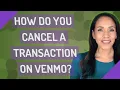How do you cancel a transaction on Venmo