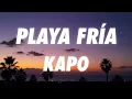 Kapo - PLAYA FRÍA (Letra/Lyrics)