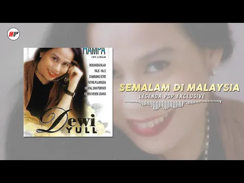 Download MP3 Dewi Yull - Semalam Di Malaysia | Official Audio