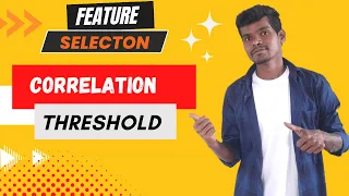 4 Feature selection using Correlation Threshold