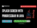 Loading SCREEN With PROGRESSBAR in Java SPLASH SCREEN in Java Swing