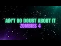 Download Lagu “Ain’t No Doubt About It (Reprise) | ZOMBIES 4: Dawn of the Vampires