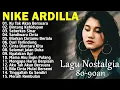 Lagu NIKE ARDILLA | The Best Song Nike Ardilla || LAGU LAWAS TAHUN 80 AN