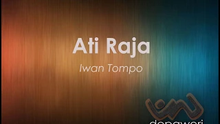 Download Iwan Tompo - Ati Raja (Losquin+Lirik) MP3