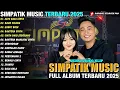 SIMPATIK MUSIC FULL ABUM TERBABU DANGDUT POPULER 2025 || SATU RASA CINTA - DAUN PIANG