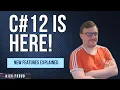 C 12 - The Best New Features from the NET 8 Release