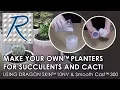 How To Make Succulent and Cactus Planters - Moldmaking and Casting Tutorial